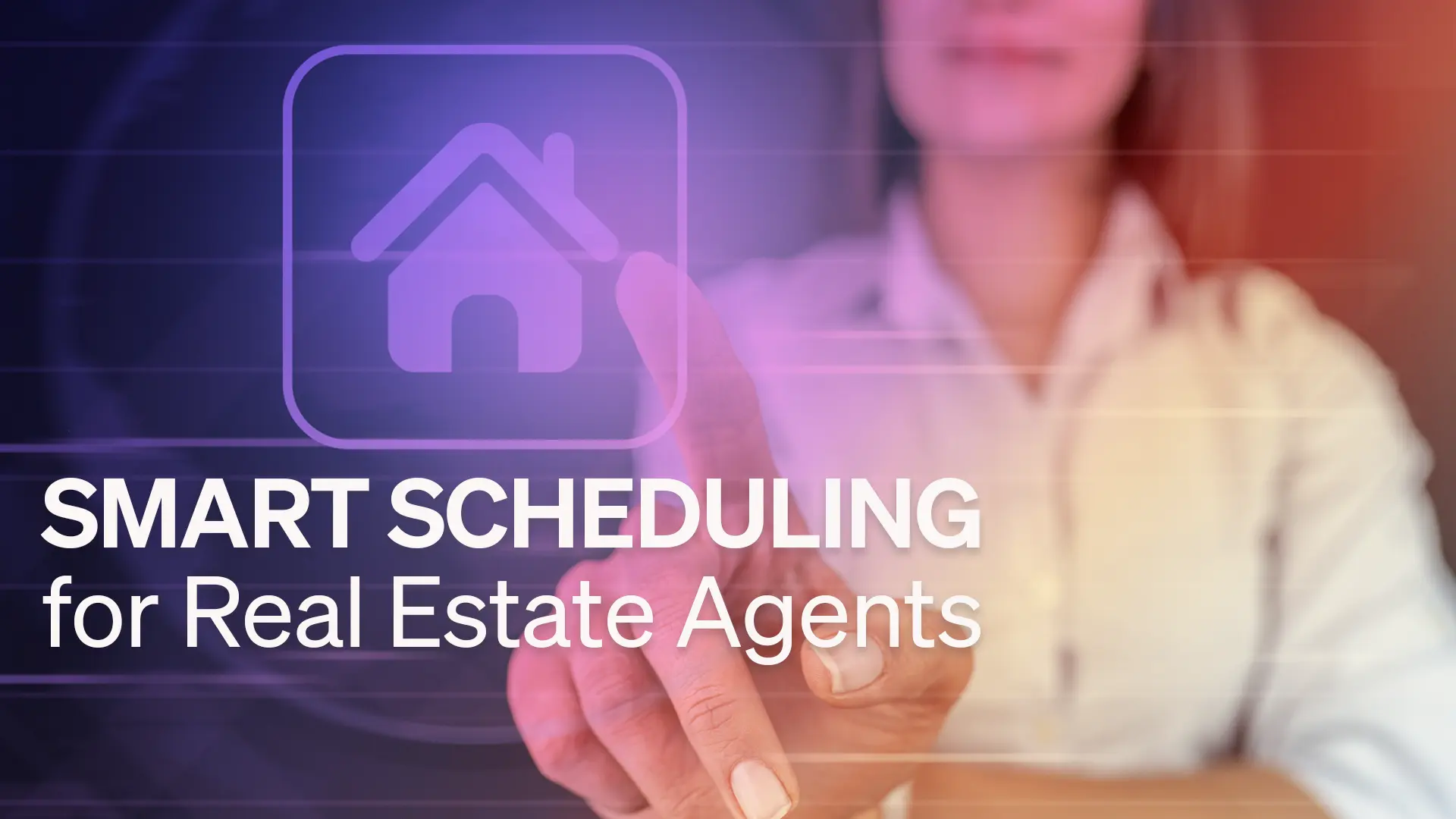 Why Real Estate Agents Should Ditch the Phone Tag and Use Smart Scheduling